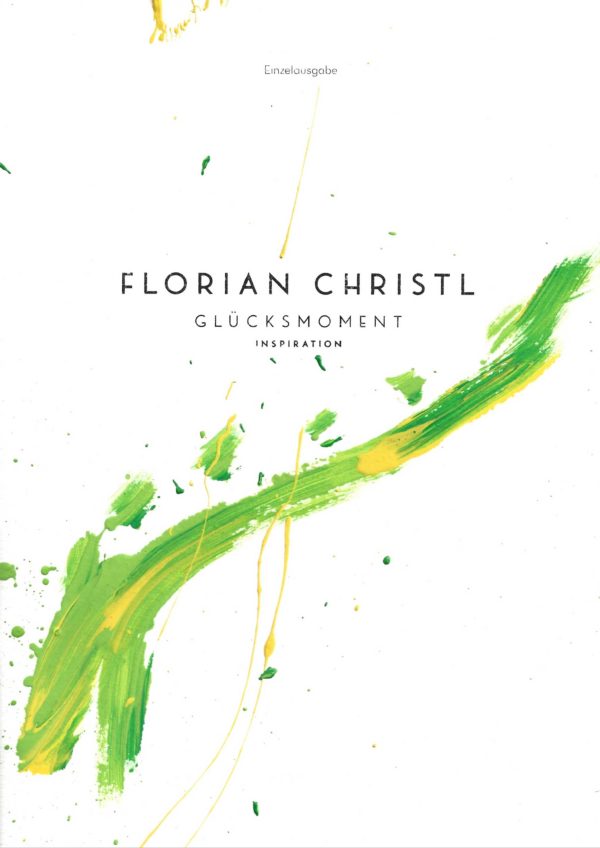 Florian Christl Sheet Music - Gluecksmoment - 1st Edition 002