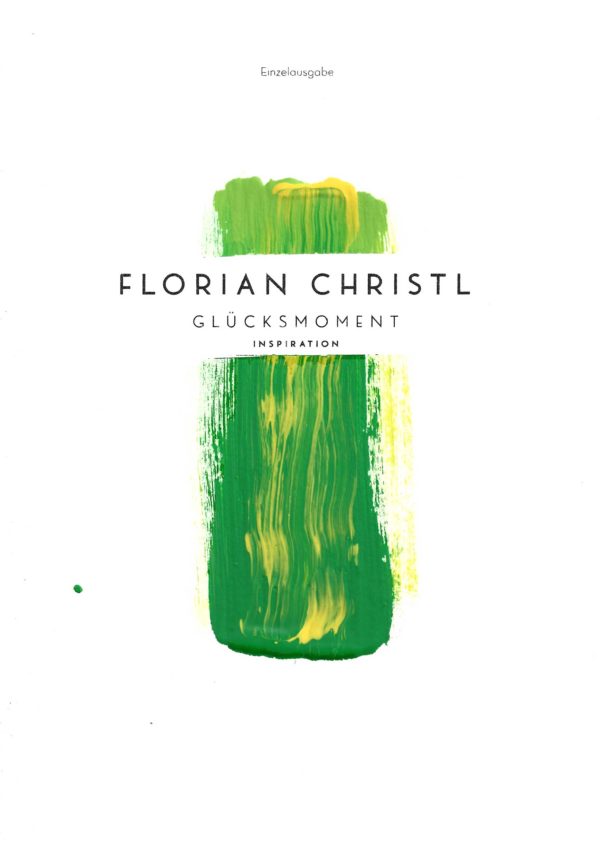 Florian Christl Sheet Music - Gluecksmoment - 1st Edition 017