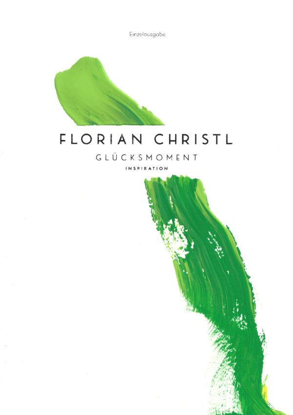 Florian Christl Sheet Music - Gluecksmoment - 1st Edition 020