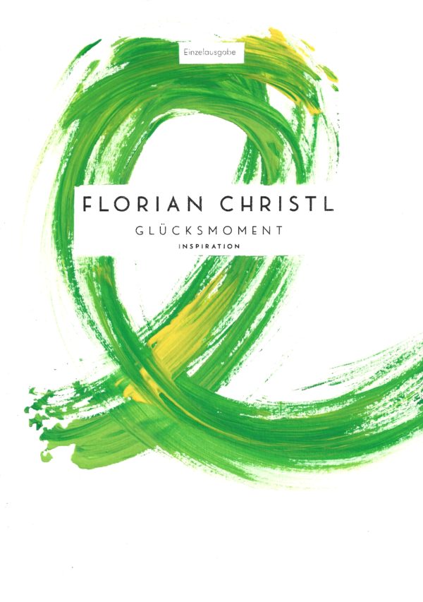 Florian Christl Sheet Music - Gluecksmoment - 1st Edition 021