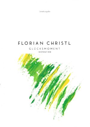 Florian Christl Sheet Music - Gluecksmoment - 1st Edition 025