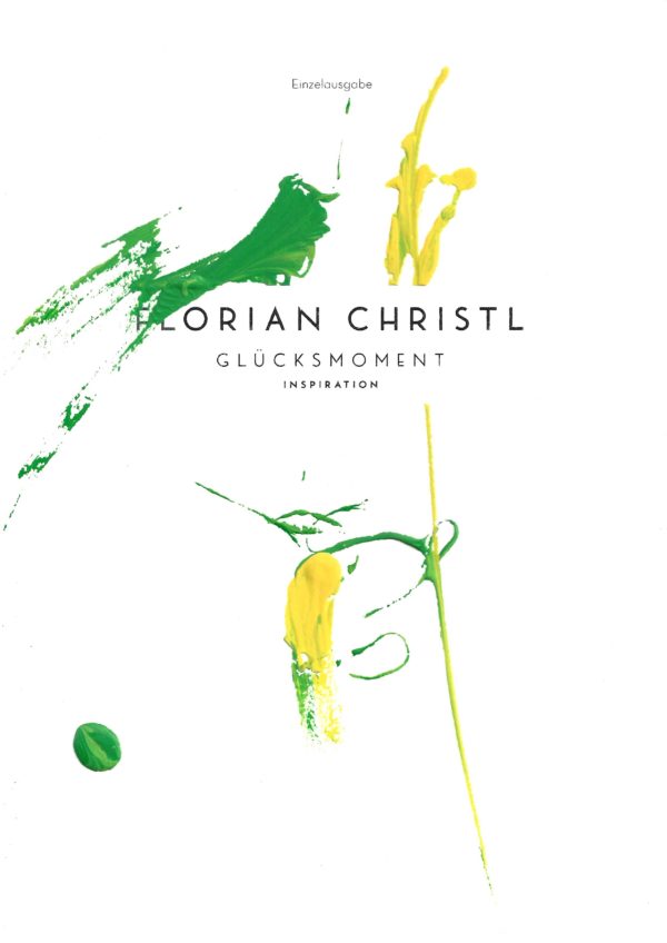 Florian Christl Sheet Music - Gluecksmoment - 1st Edition 034