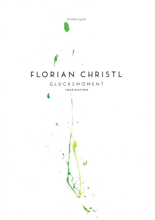 Florian Christl Sheet Music - Gluecksmoment - 1st Edition 035