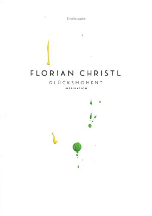 Florian Christl Sheet Music - Gluecksmoment - 1st Edition 045